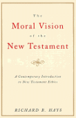 The moral vision of the New Testament - a contemporary introduction to New Testament ethics