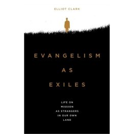 Evangelism as Exiles - life on mission as strangers in our own land