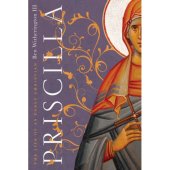 Priscilla - the life of an early christian