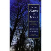 In the Name of Jesus - reflections on christian leadership