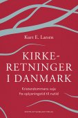 Kirkeretninger i Danmark - kristendommens veje fra oplysningstid til nutid