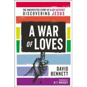 A War of Loves - the unexpected story of a gay activist discovering Jesus