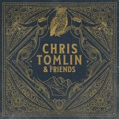 Chris Tomlin & Friends - CD