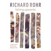 Falling Upward - a spirituality for the two halves of life