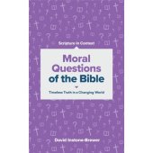 Moral questions of the bible - timeless truths in a changing world