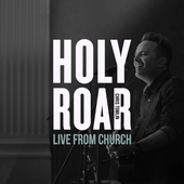 Holy Roar (Live From Church)