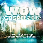WOW Gospel 2012 - 30 of the year's top gospel artists and songs
