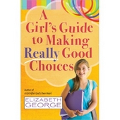 Girl's Guide To Making Really Good Choices, A