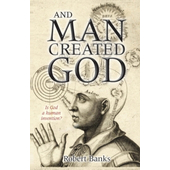 And man created God - is God a human invention?