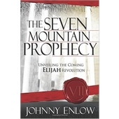 The seven mountain prophecy - unveiling the coming Elijah revolution