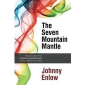 The seven mountain mantle - receiving the Joseph anointing to reform nations