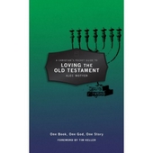 A Christian's Pocket Guide To Loving The Old Testament
