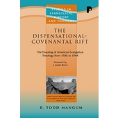 The Dispensational-Covenantal Rift (Studies in Evangelical History & Thought)