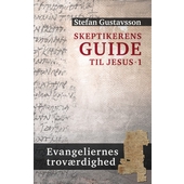 Skeptikerens guide til Jesus 1 - evangeliernes troværdighed