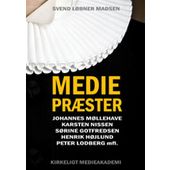 Mediepræster - Johannes Møllehave, Karsten Nissen, Sørine Gotfredsen, Henrik Højlund, Peter Lodberg mfl.