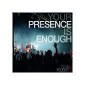 Your Presence Is Enough